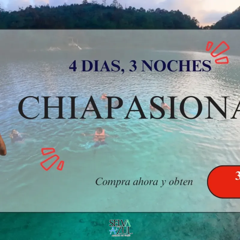 Chiapasionate 4 días 3 noches. 2x1