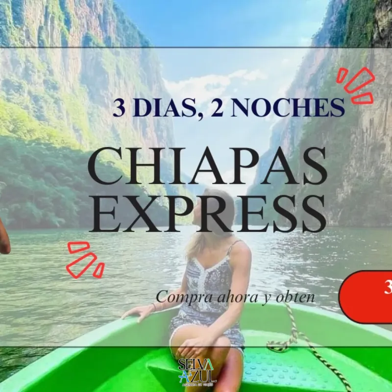 Chiapas Express  3 días, 2 noches. 2x1