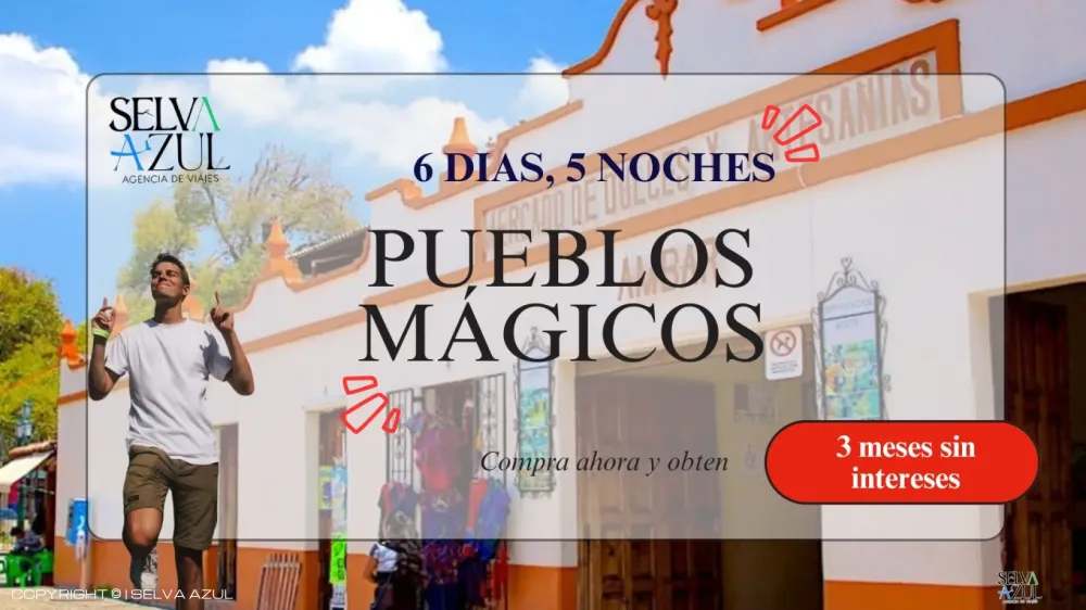 Paquete Pueblos Mágicos 6 días 5 noches. 2x1